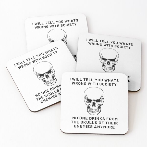 Item preview, I Will Tell You Whats Wrong With Society  No One Drinks from the skulls of their enemies anymore designed and sold by The2Art.