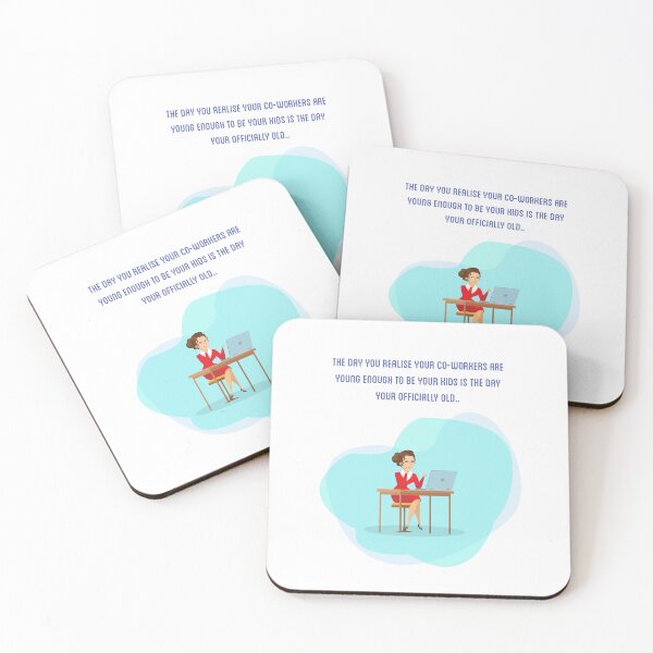 Item preview, The day you realise your coworkers are young enough to be your kids is the day your officially old.. designed and sold by Kidzx6.