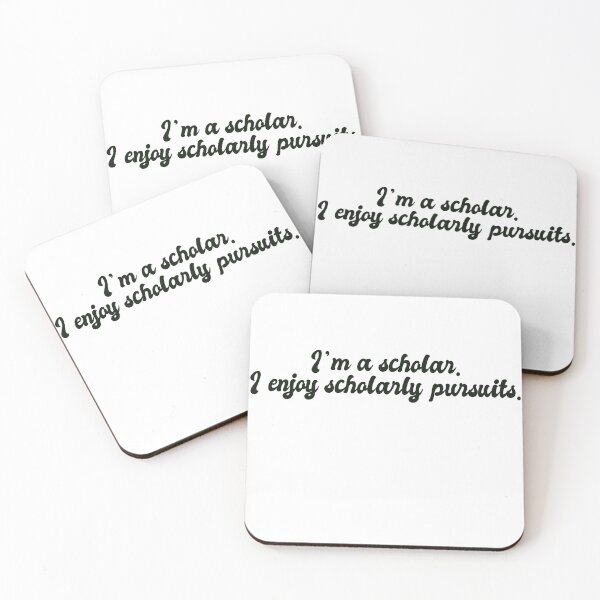 Item preview, “I’m a scholar. I enjoy scholarly pursuits.” designed and sold by NMCmoviefans.