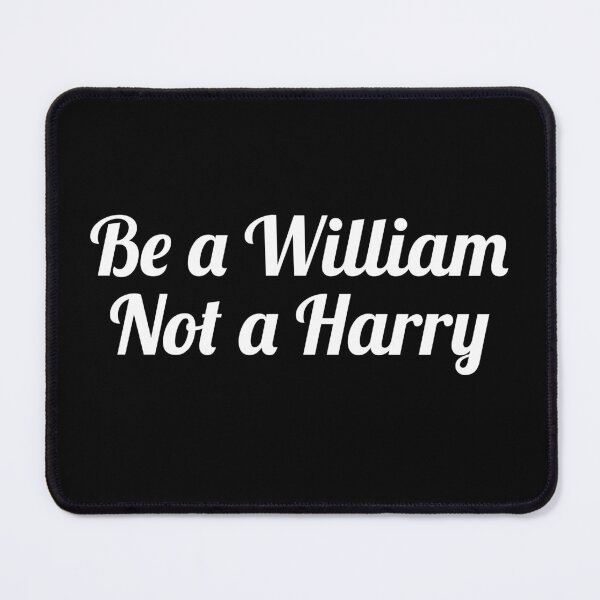 Item preview, Be a William Not a Harry designed and sold by twHistory.