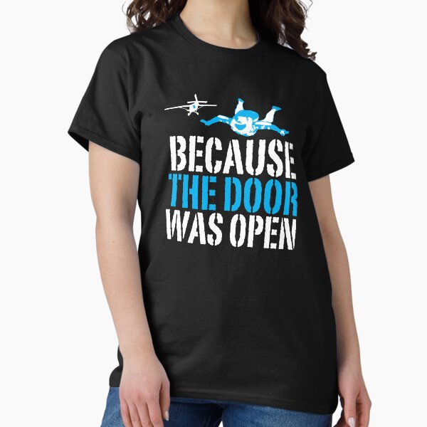Item preview, Because The Door Was Open Funny Skydiving & Skydivers designed and sold by onceproject.