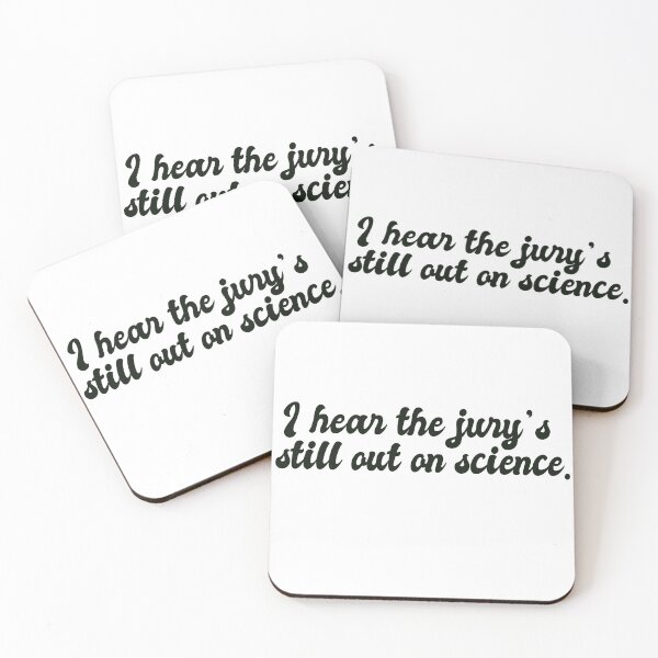 Item preview, “I hear the jury’s still out on science.” designed and sold by NMCmoviefans.