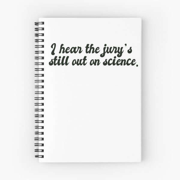 Item preview, “I hear the jury’s still out on science.” designed and sold by NMCmoviefans.