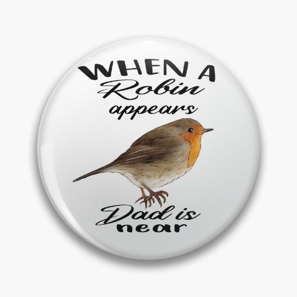 Item preview, When a Robin appears Dad is near - Robin Redbreast  designed and sold by Ikgha.