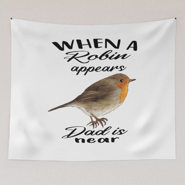 Item preview, When a Robin appears Dad is near - Robin Redbreast  designed and sold by Ikgha.