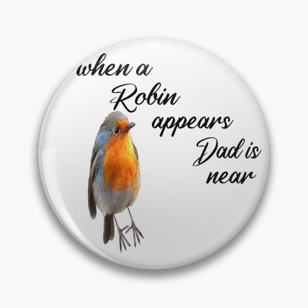 Item preview, When a Robin appears Dad is near - Robin Redbreast  designed and sold by Ikgha.