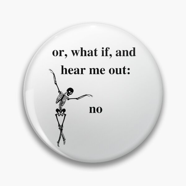 Item preview, or, what if, and hear me out: no designed and sold by SqueakitySqueak.