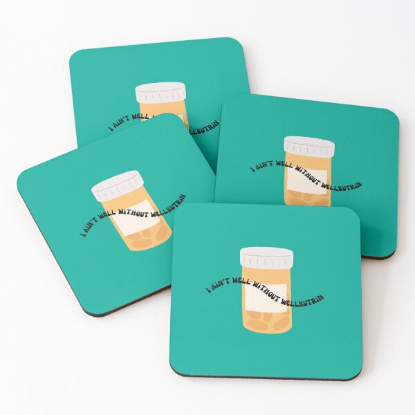 Item preview, I Ain't Well Without Wellbutrin  designed and sold by Crafty-Anomaly.