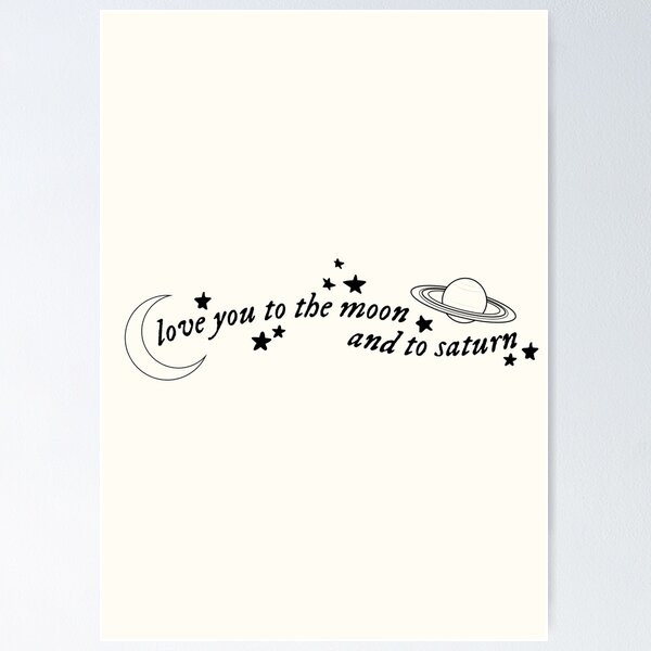 Item preview,   love you to the moon and to saturn seven folklore t swift lyrics  designed and sold by swift inspired.