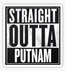 Straight Outta Putnam Sticker