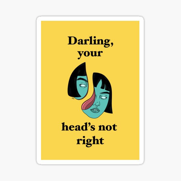 Item preview, Darling, your head's not right - The Strokes designed and sold by halfheartdesign.