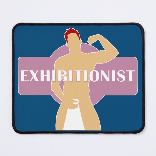 Item preview, 'Exhibitionist' Slogan LGBT Gay Man designed and sold by nathannathnath.