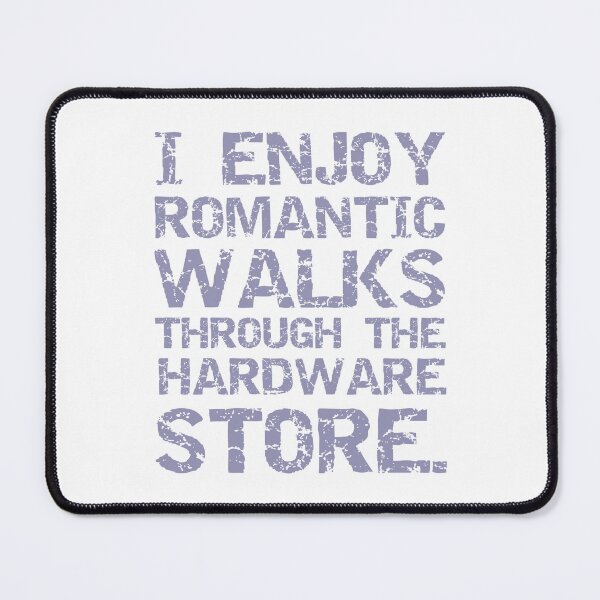 Item preview, I ENJOY ROMANTIC WALKS THROUGH THE HARDWARE STORE funny enjoying shirt  designed and sold by cizito.