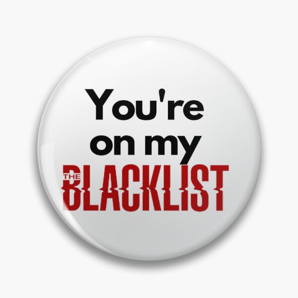 Item preview, You're on my blacklist designed and sold by Rileyjoel2003.