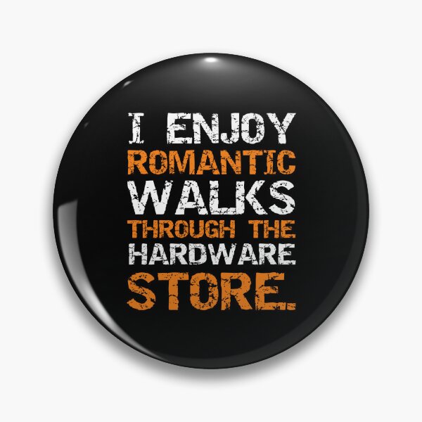 Item preview, Funny hardware tools lover I ENJOY ROMANTIC WALKS THROUGH THE HARDWARE STORE funny enjoying shirt  designed and sold by cizito.