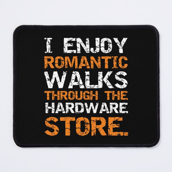 Item preview, Funny hardware tools lover I ENJOY ROMANTIC WALKS THROUGH THE HARDWARE STORE funny enjoying shirt  designed and sold by cizito.