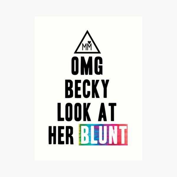 OMG Becky Art Print