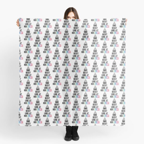 OMG Becky Scarf