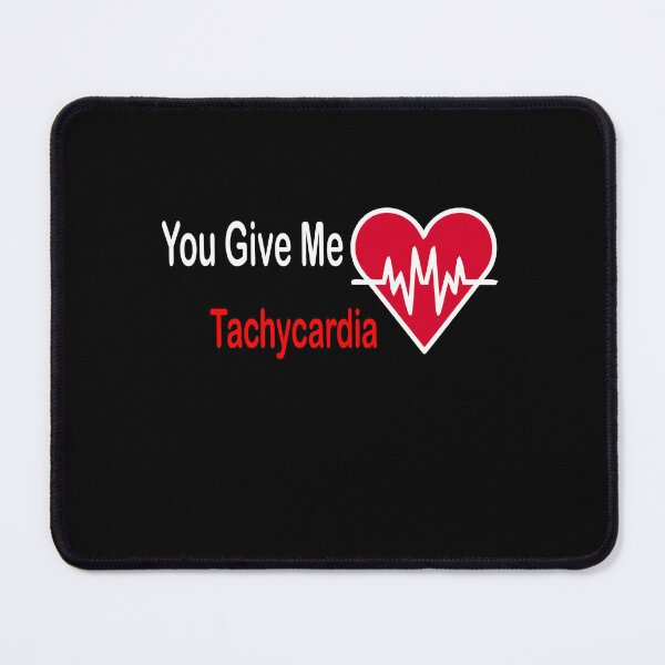 Item preview, You Give Me Tachycardia designed and sold by Azhastor.