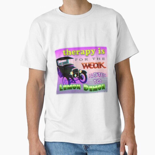 Item preview, Therapy is for the weak, I listen to Lemon Demon designed and sold by snazzyseagull.