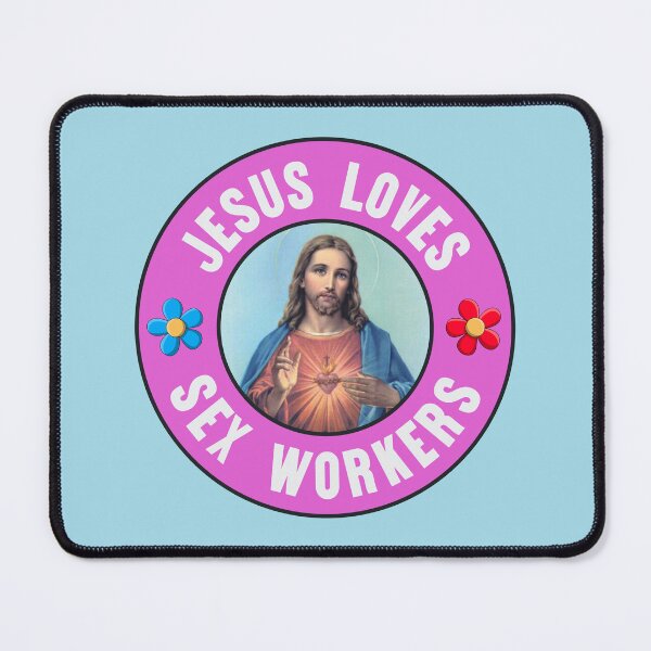 Item preview, Jesus Loves Sex Workers designed and sold by Picket Club.