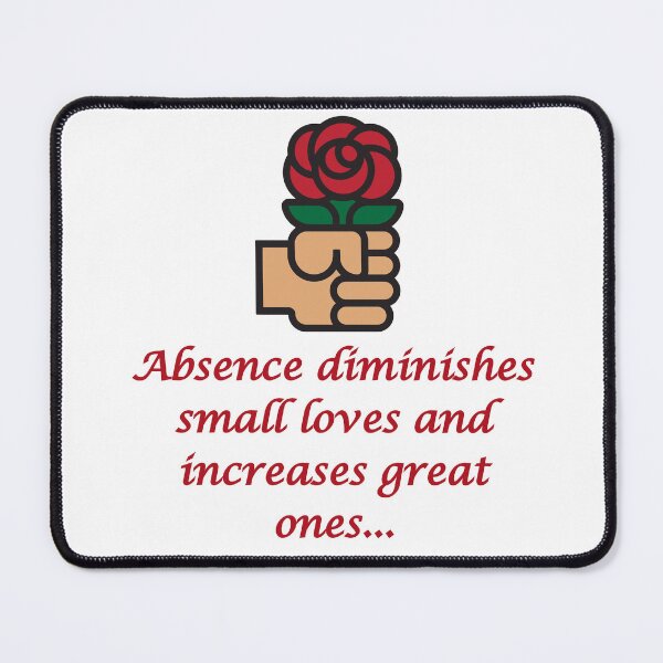 Item preview, Absence Diminishes Small Loves designed and sold by CrankyOldDude.