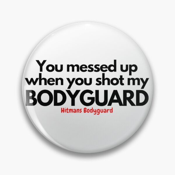 Item preview, You messed up when you shot my bodyguard designed and sold by Rileyjoel2003.