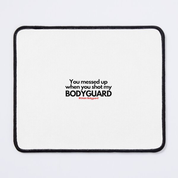 Item preview, You messed up when you shot my bodyguard designed and sold by Rileyjoel2003.