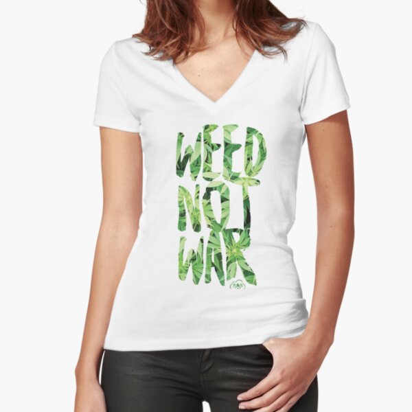 Weed Not War Fitted V-Neck T-Shirt