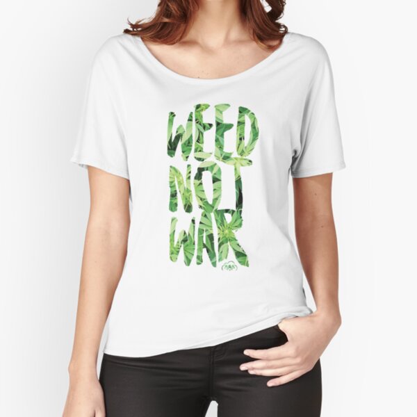 Weed Not War Relaxed Fit T-Shirt