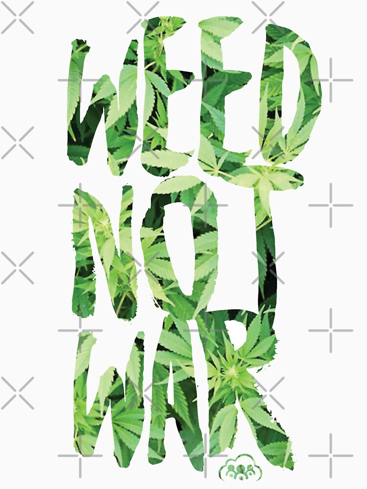 Weed Not War by kushcommon
