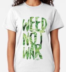 Weed Not War Classic T-Shirt