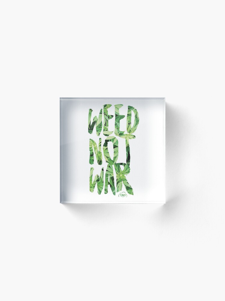 Alternate view of Weed Not War Acrylic Block