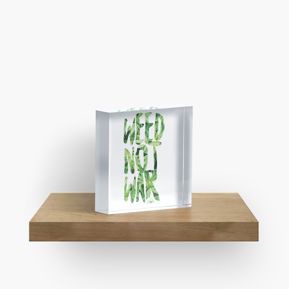 Weed Not War Acrylic Block