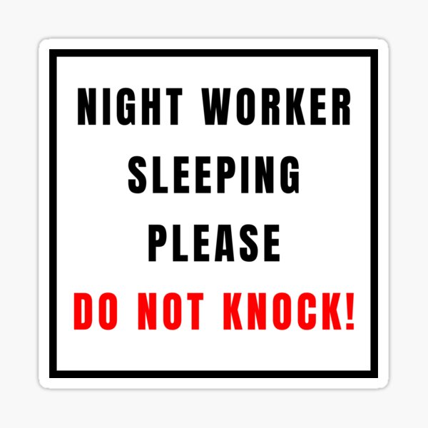 Night Worker Sleeping Please Do Not Knock! Sticker