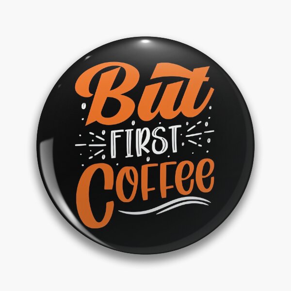Item preview, But First Coffee, Coffee First, Coffee Lovers, Coffee designed and sold by graphic-genie.