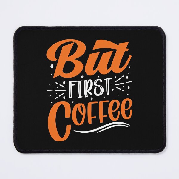 Item preview, But First Coffee, Coffee First, Coffee Lovers, Coffee designed and sold by graphic-genie.