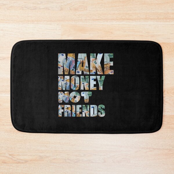 Item preview, make money not friend Unisex funny gift  167 designed and sold by Fantalityl.