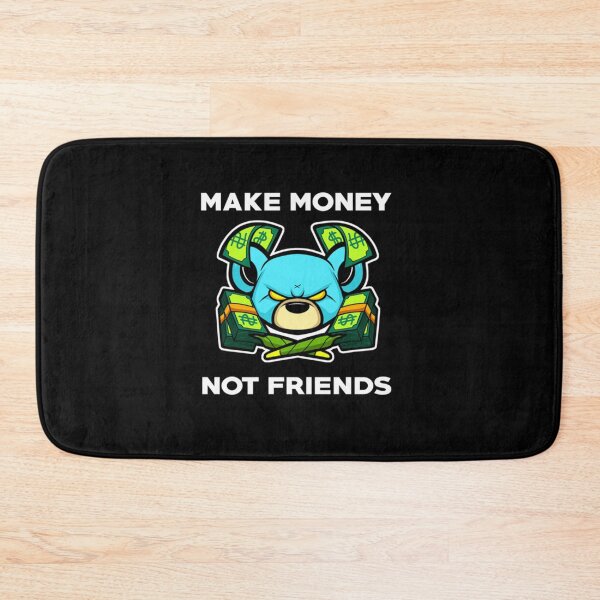 Item preview, MAKE MONEY NOT FRIENDS  201 designed and sold by Fantalityl.