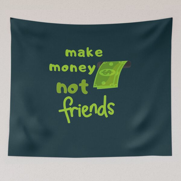 Item preview, Make money not friends 2141 designed and sold by Fantalityl.
