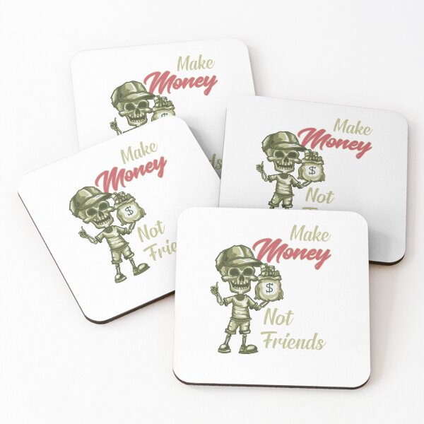 Item preview, Money Not Friend Make Money fake friends  151 designed and sold by Fantalityl.