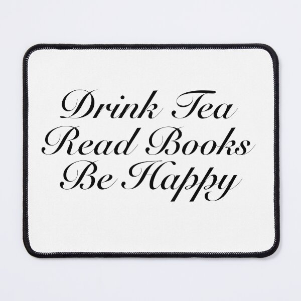 Item preview, “Drink Tea, Read Books, Be Happy” Quote designed and sold by TeaLimeTwo.