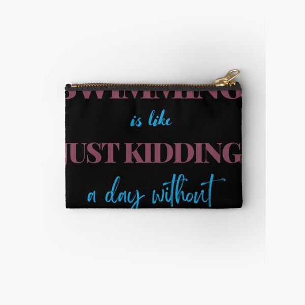 Item preview, a day without swimming is like just kidding a day without    designed and sold by miurakichirou55.