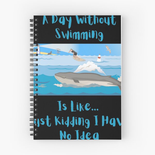 Item preview, A Day Without Swimming Is Like Just Kidding I Have No Idea                     designed and sold by miurakichirou55.