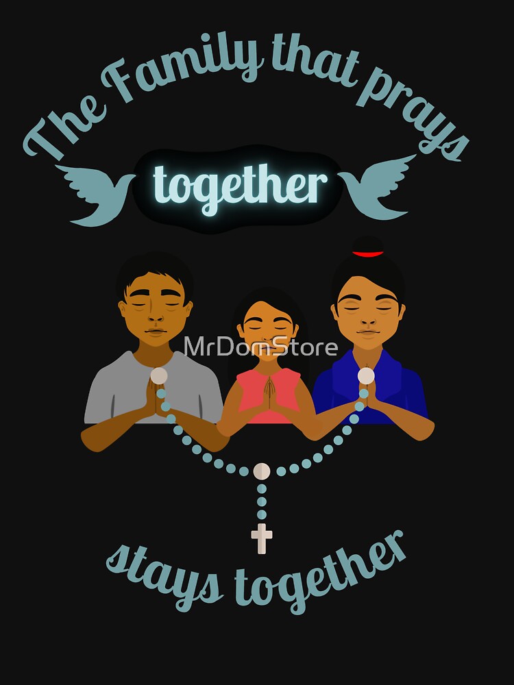 a family that prays together stays together t shirt