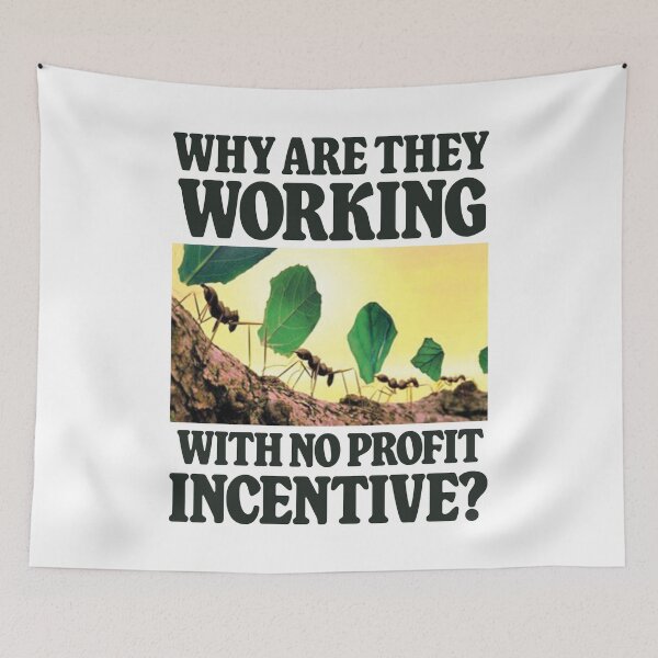 Item preview, Why Are They Working With No Profit Incentive - Funny Meme designed and sold by Picket Club.