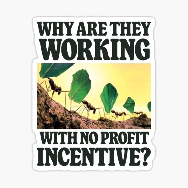 Item preview, Why Are They Working With No Profit Incentive - Funny Meme designed and sold by SSFootball.