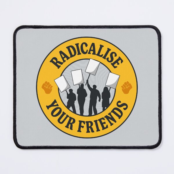 Item preview, Radicalise Your Friends designed and sold by Picket Club.