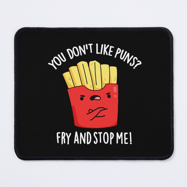 Item preview, You Don't Like Puns Fry And Stop Me Funny Fries Puns (Dark BG) designed and sold by punnybone.