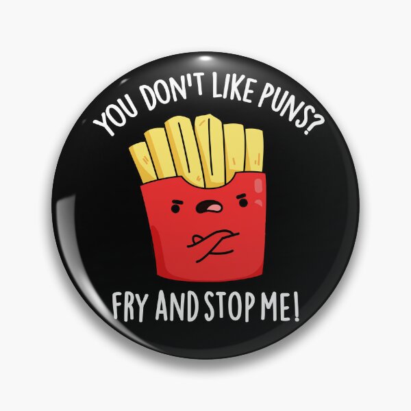 Item preview, You Don't Like Puns Fry And Stop Me Funny Fries Puns (Dark BG) designed and sold by punnybone.